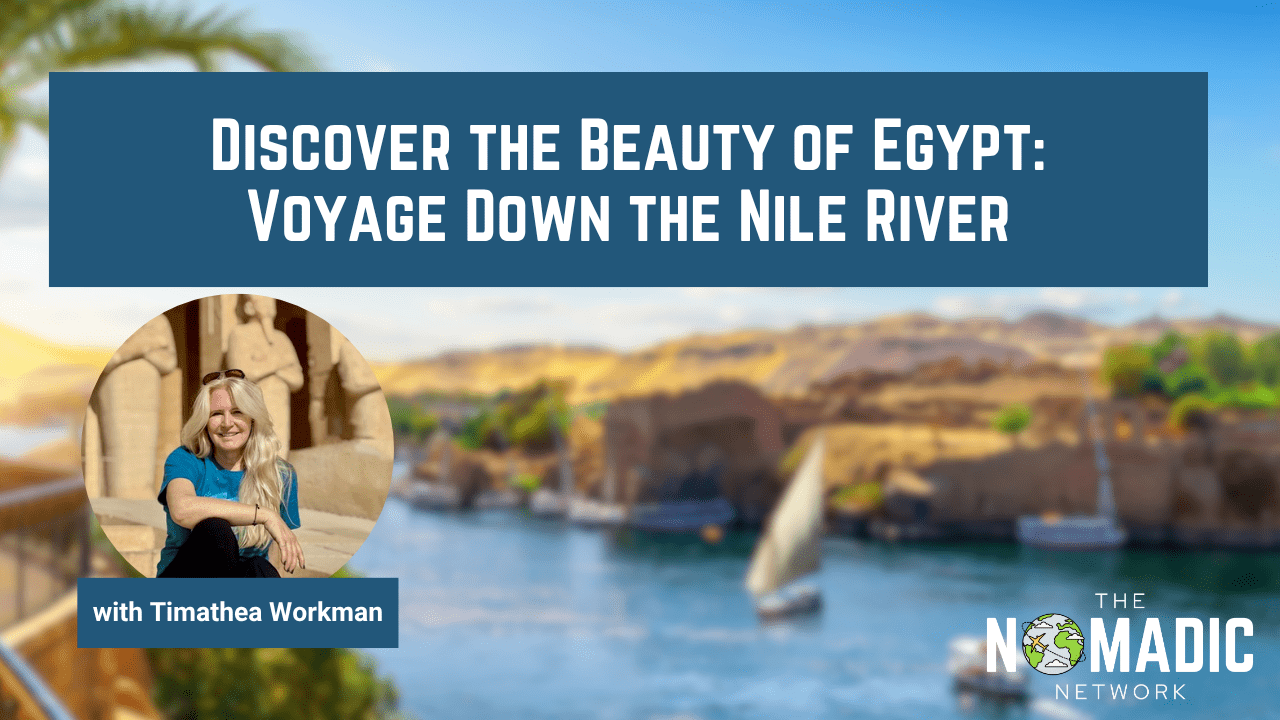 Discover the Beauty of Egypt: Voyage Down the Nile River